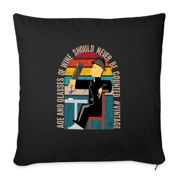 Age and glasses of wine should never be counted - Sofakissenbezug 45 x 45 cm - Schwarz - Vorne