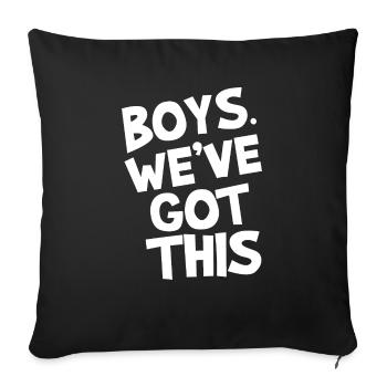 Boys. we've got this. - Sofa pillowcase 17,3'' x 17,3'' (45 x 45 cm) - black - Front