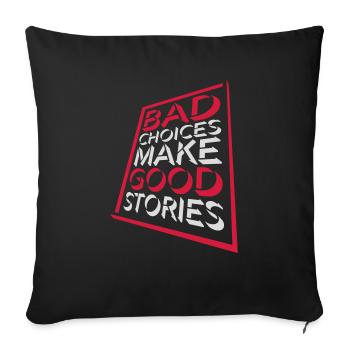 bad decisions great stories - Sofa pillowcase 17,3'' x 17,3'' (45 x 45 cm) - black - Front
