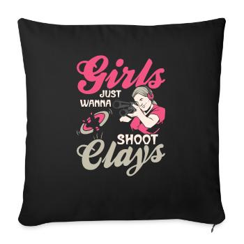Girls Just Wanna Shoot Clays Trapshooting Skeet Sh - Sofakissenbezug 45 x 45 cm - Schwarz - Vorne