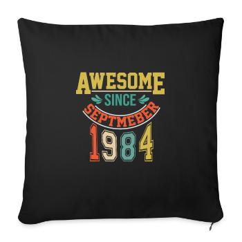 September 1984 Birthday September 1984 Gift - Sofa pillowcase 17,3'' x 17,3'' (45 x 45 cm) - black - Front