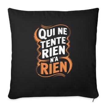 Qui ne tente rien n'a rien - Housse de coussin décorative 45 x 45 cm - noir - Devant