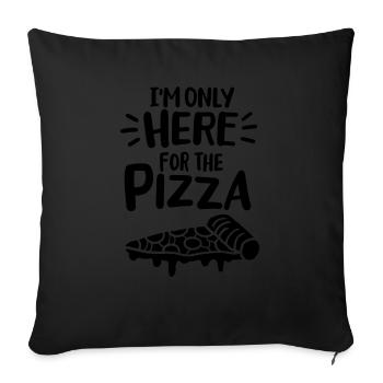 I'm only here for the pizza - Sofa pillowcase 17,3'' x 17,3'' (45 x 45 cm) - black - Front