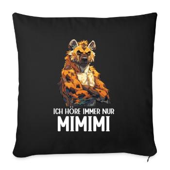 Hyäne Wild Afrika Wildnis Ich höre immer Mimimi - Sofakissenbezug 45 x 45 cm - Schwarz - Vorne