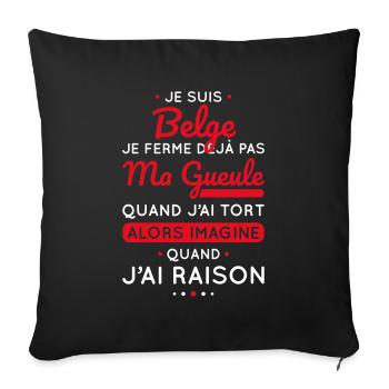 Je suis Belge - Je ferme pas ma gueule - Housse de coussin décorative 45 x 45 cm - noir - Devant