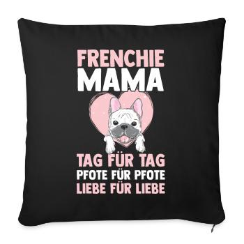 Dog Mom Frenchie French Bulldog Mistress - Sofa pillowcase 17,3'' x 17,3'' (45 x 45 cm) - black - Front