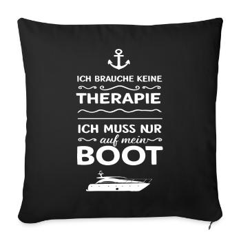 Ich Muss Nur Auf Mein Boot für einen - Sofakissenbezug 45 x 45 cm - Schwarz - Vorne