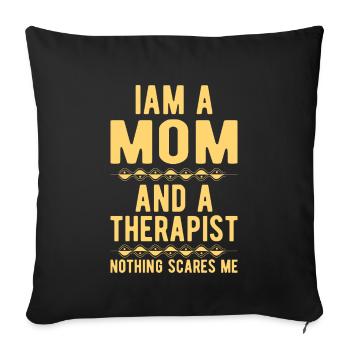 Mom Therapist : Iam a Mom and a Therapist - Sofakissenbezug 45 x 45 cm - Schwarz - Vorne