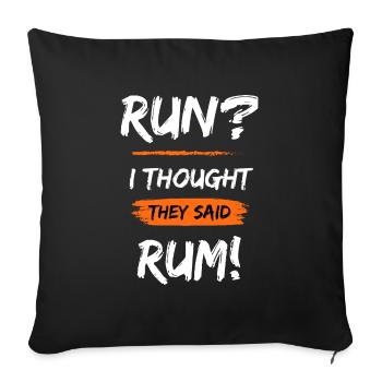 Run?I thought they said Rum! - Sofakissenbezug 45 x 45 cm - Schwarz - Vorne