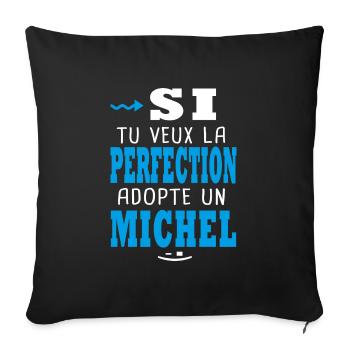 Michel Si tu veux la perfection adopte michel - Housse de coussin décorative 45 x 45 cm - noir - Devant