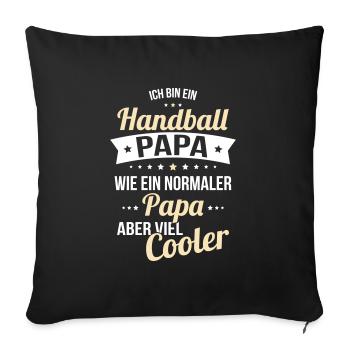 Handball dad like a normal dad much cooler - Sofa pillowcase 17,3'' x 17,3'' (45 x 45 cm) - black - Front