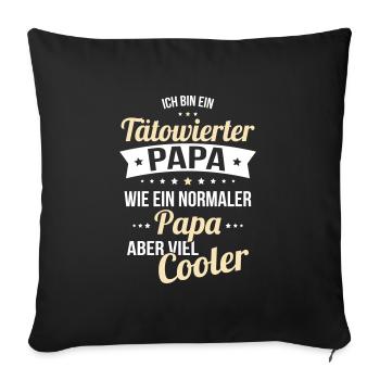 Papa tatoué beaucoup plus cool comme un papa normal - Housse de coussin décorative 45 x 45 cm - noir - Devant