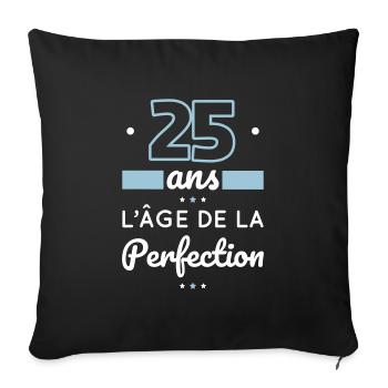 Anniversaire 25 ans - 25 ans âge de la perfection - Housse de coussin décorative 45 x 45 cm - noir - Devant
