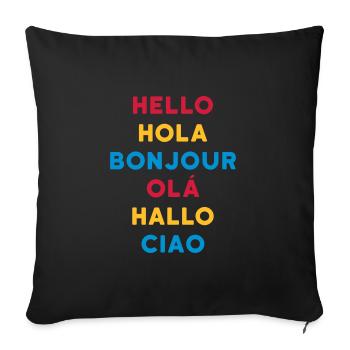 ★ Design colors can be changed ★ Hello Hola Bonjour Olá - Sofa pillowcase 17,3'' x 17,3'' (45 x 45 cm) - black - Front
