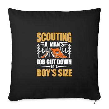Scouting A Man's Job Cut Down To A Boy's Size - Sofakissenbezug 45 x 45 cm - Schwarz - Vorne