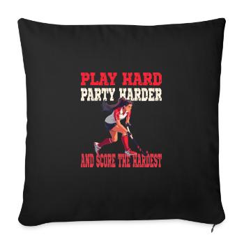 Play Hard Party Harder Score The Hardest - Sofakissenbezug 45 x 45 cm - Schwarz - Vorne