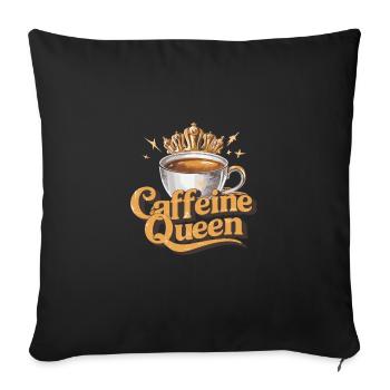 Caffeine Queen Kaffee Kaffeeliebhaberin - Sofakissenbezug 45 x 45 cm - Schwarz - Vorne