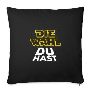Die Wahl du hast - Wähler - Stimme - Sofakissenbezug 45 x 45 cm - Schwarz - Vorne