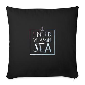 I Need Vitamin Sea - Sofakissenbezug 45 x 45 cm - Schwarz - Vorne