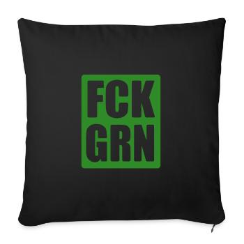 FCK GRN - Grüne nein Danke - Sofakissenbezug 45 x 45 cm - Schwarz - Vorne