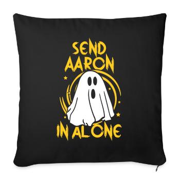 Send Aaron alone - Sofakissenbezug 45 x 45 cm - Schwarz - Vorne
