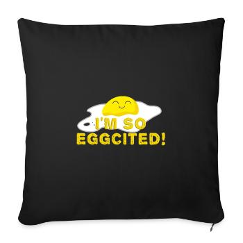 I'm so eggcited Spiegelei Lustig - Sofakissenbezug 45 x 45 cm - Schwarz - Vorne