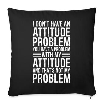 Je n’ai pas de problème d’attitude - Housse de coussin décorative 45 x 45 cm - noir - Devant