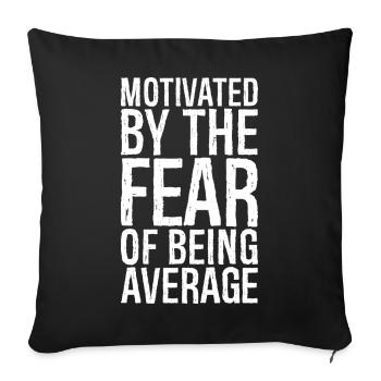 motivé par la peur d’être moyen - Housse de coussin décorative 45 x 45 cm - noir - Devant