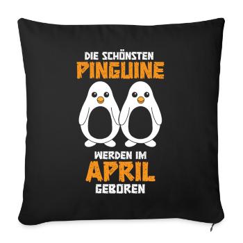 April Birthday Penguin Saying Funny - Sofa pillowcase 17,3'' x 17,3'' (45 x 45 cm) - black - Front