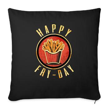Happy Fry Day - Golden French Fries - Sofa pillowcase 17,3'' x 17,3'' (45 x 45 cm) - black - Front