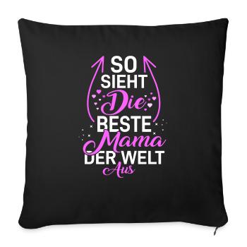 So sieht die Beste Mama der Welt aus Geschenkidee - Sofakissenbezug 45 x 45 cm - Schwarz - Vorne