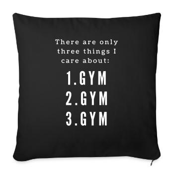 There are only three things I care about (Gym) - Sofa pillowcase 17,3'' x 17,3'' (45 x 45 cm) - black - Front