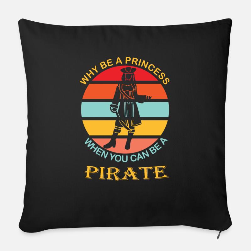 Why be a princess when you can be a pirate - Sofakissenbezug 45 x 45 cm - Schwarz