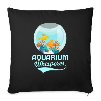 Aquarium Whisperer Fish Keeping Aquarium Owner - Sofakissenbezug 45 x 45 cm - Schwarz - Vorne