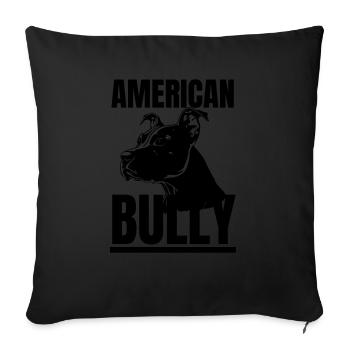 American Bully King - Der Herrscher der Straße - Sofakissenbezug 45 x 45 cm - Schwarz - Vorne