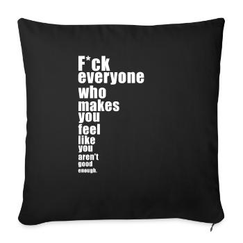 F*ck Everyone who makes you feel bad - Sofa pillowcase 17,3'' x 17,3'' (45 x 45 cm) - black - Front