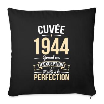 Anniversaire 80 ans - Cuvée 1944 - Cadeau Humour - Housse de coussin décorative 45 x 45 cm - noir - Devant