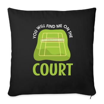 Tennis Court Ironic Saying Ball Sports Tennis - Sofa pillowcase 17,3'' x 17,3'' (45 x 45 cm) - black - Front