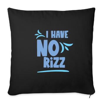 I Have No Rizz 2 - Sofakissenbezug 45 x 45 cm - Schwarz - Vorne