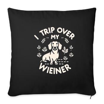 I Trip Over My Wiener 3 - Sofakissenbezug 45 x 45 cm - Schwarz - Vorne
