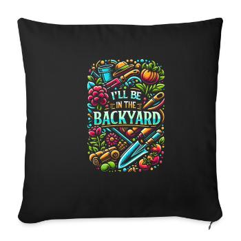 I'll Be In The Backyard 7 - Sofakissenbezug 45 x 45 cm - Schwarz - Vorne