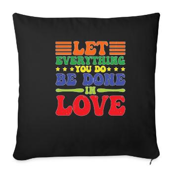 Let Everything You Do Be Done In Love 5 - Sofakissenbezug 45 x 45 cm - Schwarz - Vorne