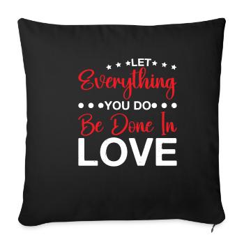 Let Everything You Do Be Done In Love 6 - Sofakissenbezug 45 x 45 cm - Schwarz - Vorne