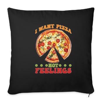 I Want Pizza Not Feelings 5 - Sofakissenbezug 45 x 45 cm - Schwarz - Vorne