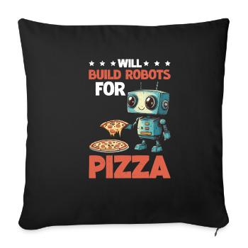 Will Build Robots For Pizza 2 - Sofakissenbezug 45 x 45 cm - Schwarz - Vorne