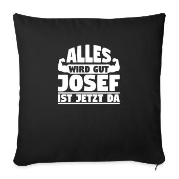 Alles wird gut Josef ist jetzt da - Sofakissenbezug 45 x 45 cm - Schwarz - Vorne