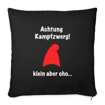 Achtung Kampfzwerg! Klein aber ohoo... "Zwerghut" - Sofakissenbezug 45 x 45 cm - Schwarz - Vorne
