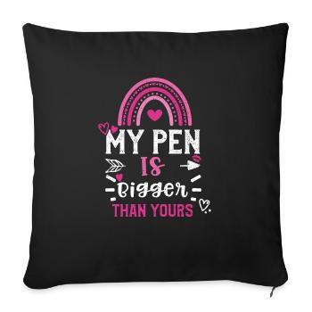 My Pen Is Bigger Than Yours - Sofa pillowcase 17,3'' x 17,3'' (45 x 45 cm) - black - Front