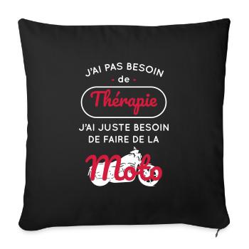 Pas besoin de thérapie besoin de faire de la moto - Housse de coussin décorative 45 x 45 cm - noir - Devant