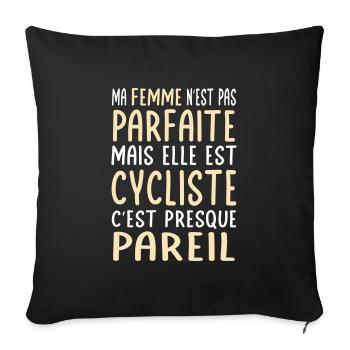 My wife is not perfect but she is a cyclist - Sofa pillowcase 17,3'' x 17,3'' (45 x 45 cm) - black - Front